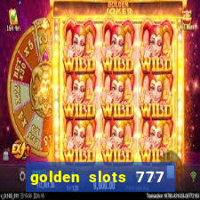 golden slots 777 paga mesmo